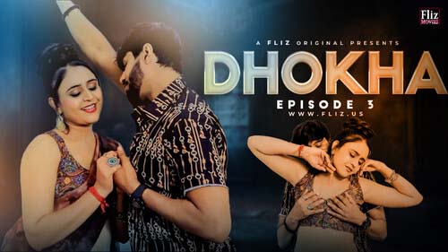 Dhokha 2023 FlizMovies Originals Hot Web Series Episode 03 Watch Online