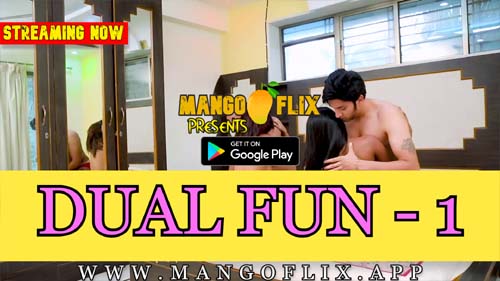 Dual Fun 1 2023 MangoFilx Originals Hot Web Series Watch Online