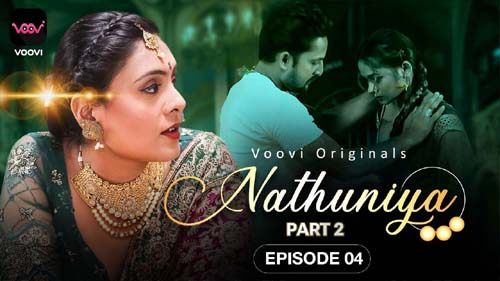 Nathuniya Part 2 2023 Voovi Originals Hot Web Series Episode 04 Watch Online