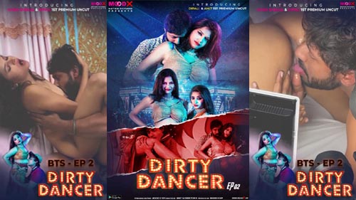 Dirty Dancer 2023 MoodX Originals Hot Web Series Episode 02 Watch Online