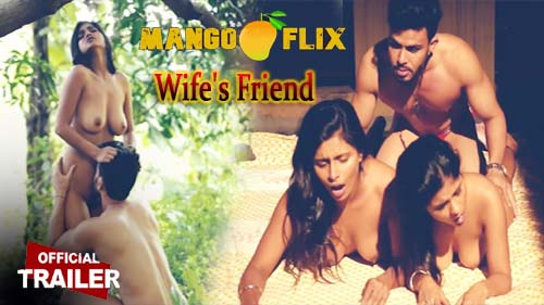 Wife’s Friend 2023 Official Trailer Hot Short Flim MangoFlix Originals
