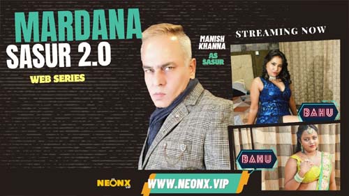 Mardana Sasur 2.0 2023 NeonX Originals Hot Uncut SHort Flim Watch Online