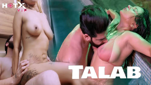 Talab 2023 HotX Originals Uncut Hot Short Flim Watch Online