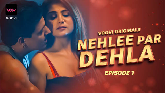 Nehlee Par Dehla 2023 Voovi Originals Hot Web Series Episode 01 Watch Online