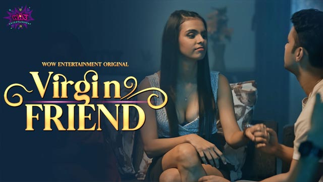 Virgin Friend 2023 Wow Entertainment Hot Web Series Episode 1 Watch Online