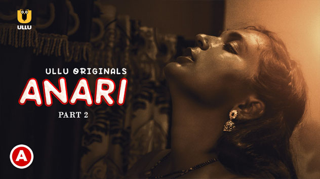 Anari Part 2 Episode 05 Ullu Originals Hot Web Series Watch Online