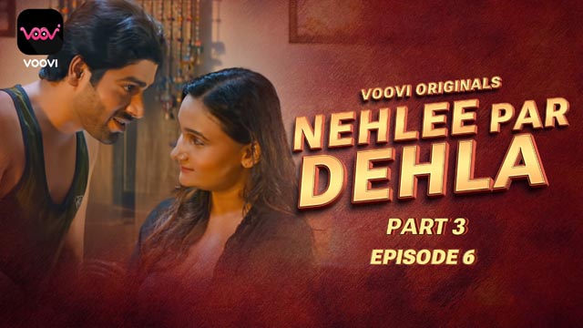 Nehla Pe Dehla Part 3 2023 Voovi Originals Hot Web Series Episode 6 Watch Online