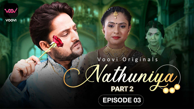 Nathuniya Part 2 2023 Voovi Originals Hot Web Series Episode 03 Watch Online