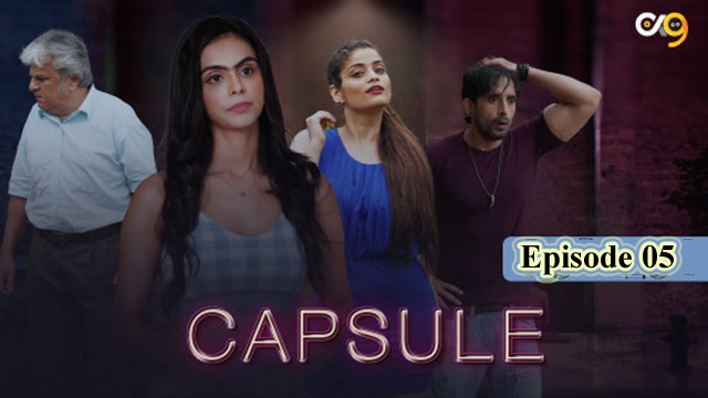 Capsule 2023 OX9 Originals Episode 05 Hindi Hot Web Series Watch Online