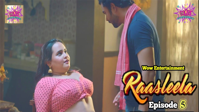 RaasLeela 2023 WOW Entertainment Originals Episode 05 Hot Web Series Watch Online