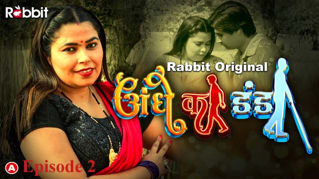 Andhe Ka Dhanda 2023 Rabbit Originals Hot Web Series Episode 2 Watch Online