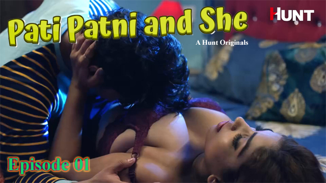 Pati Patni and She 2023 HuntCinema Originals Hot Web Series Episode 01 Watch Online