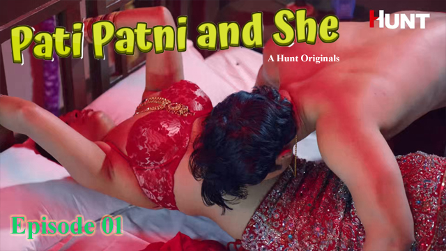 Pati Patni and She 2023 HuntCinema Originals Hot Web Series Episode 02 Watch Online