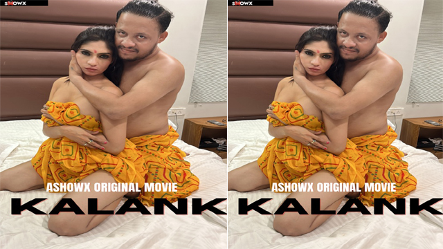 Kalank 2023 Hindi ShowX Uncut Hot Short Film Watch Online