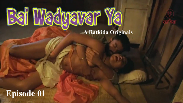 Bai Wadyavar Ya 2023 Ratkida Originals Hot Web Series Episode 01 Watch Online