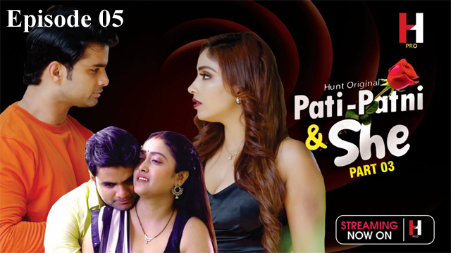 Pati Patni & She Part 3 2023 HuntCinema Originals Hot Web Series Episode 05 Watch Online