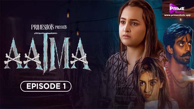Aatma SE1 EP 1 Web Series (2023) On Primeshots Watch Full Episode Online
