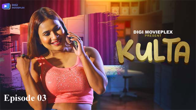 Kulta 2023 Digi Movieplex Originals Web Series Episode 03 Watch Online