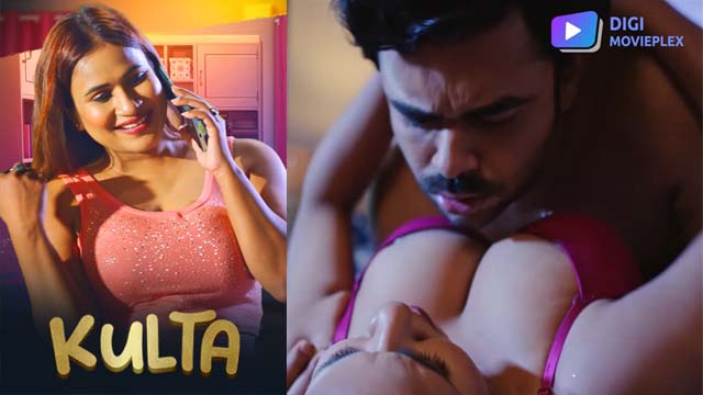 Kulta 2023 Digi Movieplex Originals Hot Web Series Episode 04 Watch Online