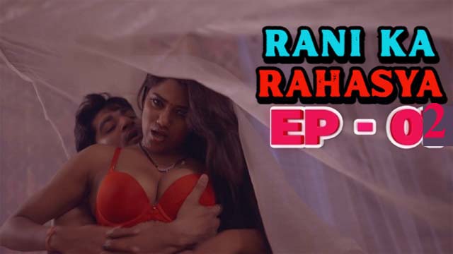 Rani Ka Rahasya 2023 IdiotBoxx Originals Hot Web Series Episode 02 Watch Online