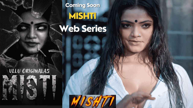 Misti 2023 Ullu Originals Upcoming Web Series Official Trailer Watch Online