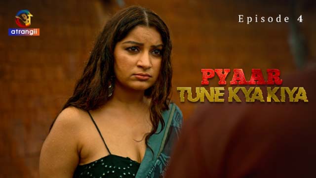 Pyaar Tune Kya Kiya Part 1 2023 Atrangii Originals Hot Web Series Episode 04 Watch Online