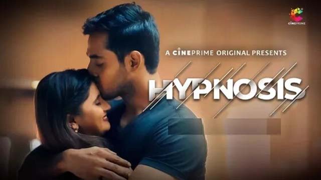 Hypnosis 2023 CinePrime Originals Hindi Hot Short Film Watch Online