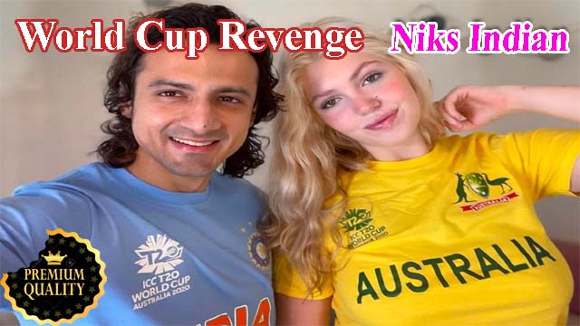 Niks Indian World Cup Revenge 2023 Indian Boy Fucks Big Boobs Huge Ass Australian Girl