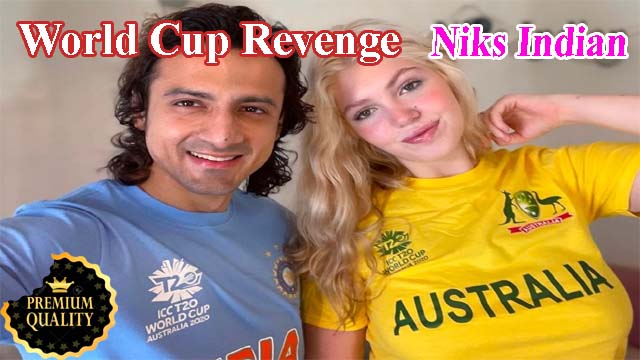 Niks Indian World Cup Revenge 2023 Indian Boy Fucks Big Boobs Huge Ass Australian Girl 9712