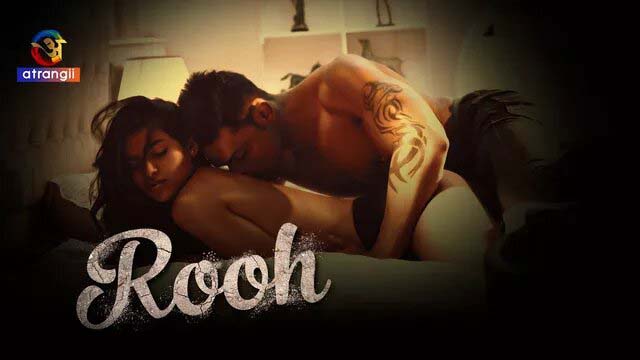 Rooh 2023 Atrangii Originals Hindi Hot Web Series S1 Full Episode Watch Online