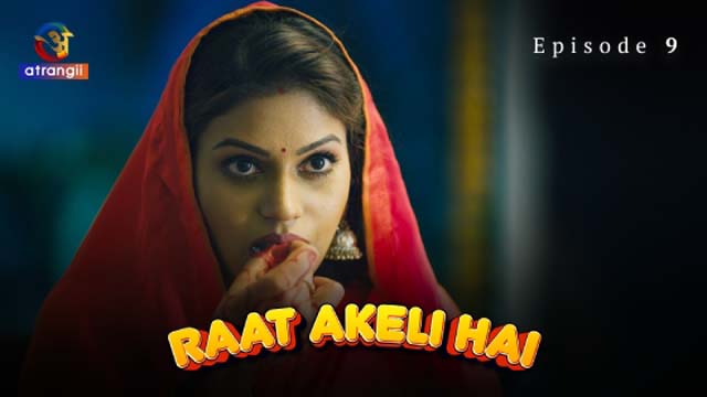 Raat Akeli Hai 2023 Atrangii Originals Hot Web Series Episode 09 Watch Online