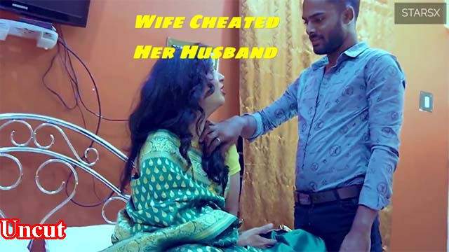 Wife Cheated Her Husband 2023 StarSX Originals Hot Short Film Watch Online