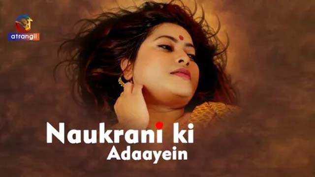 Naukrani Ki Adaayein 2023 Atrangii Originals Hot Short Film Watch Online