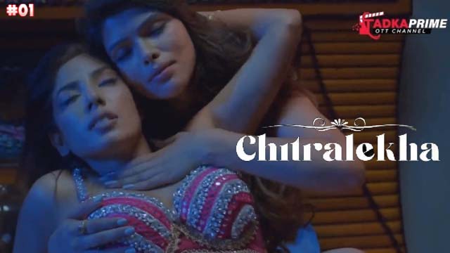 Chitralekha 2023 TadkaPrime Originals Hot Web Series Episode 01 Watch Online