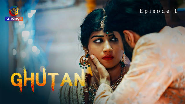 Ghutan 2023 Atrangii Originals Hindi Hot Web Series Episode 01 Watch Online