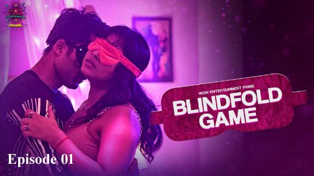 Blind Fold Game Part 01 2023 WowEntertainment Originals Hot Web Series Episode 01 Watch Online