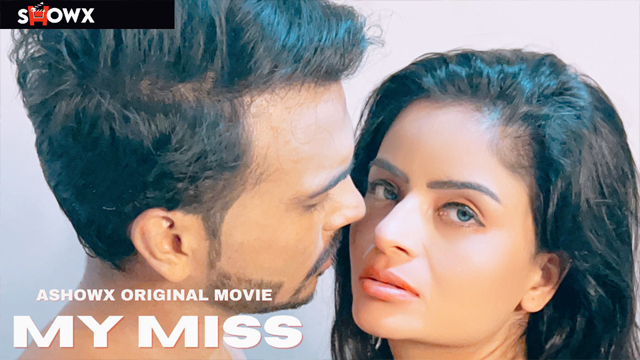 My Miss 2023 ShowX Originals Hindi Uncut Short Film Watch Online