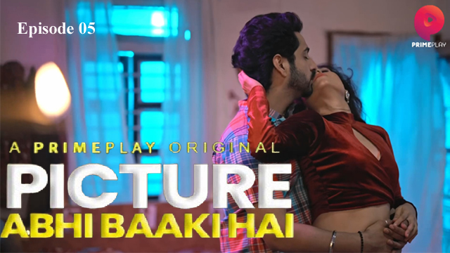 Picture Abhi Baaki Hai 2023 PrimePlay Originals Hot Web Series Episode 05 Watch Online