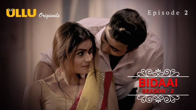 Bidaai S2 Part 1 2023 Ullu Originals Hot Web Series Episode 02 Watch Online