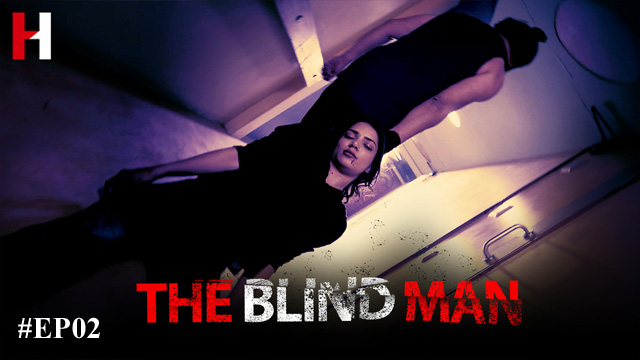 The Blind Man 2023 HuntCinema Originals Hot Web Series Episode 02 Watch Online
