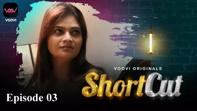 Shortcut 2023 Voovi Originals Hot Web Series Episode 03 Watch Online