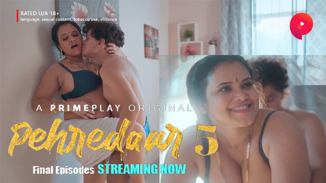 Pehredaar 5 2023 PrimePlay Originals Hot Web Series Episode 09 Watch Online