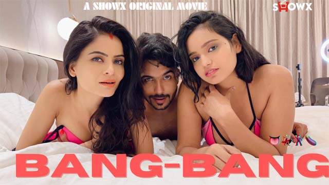 BANG BANG (2023) SHOWX Originals Hot Short Film Watch Online