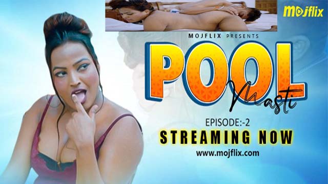 Pool Masti 2 (2023) Hindi MojFlix Originals Hot Short Film Watch Online