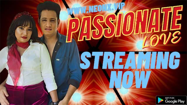 PASSIONATE LOVE (2023) NEONX Originals Hot Short Film Watch Online