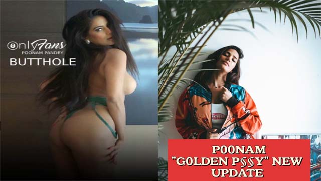 Poonam Pandy New Hottest Golden Pussy Showing outness Full Video Watch Now