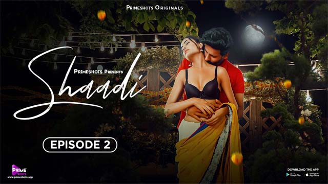 SHAADI (2023) PRIMESHOTS Originals S1 Episode – 02 Hot Web Series Watch Online
