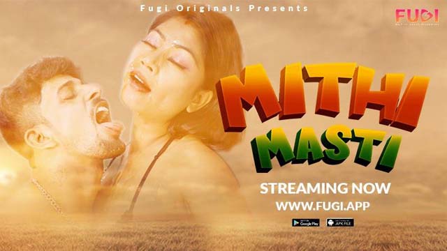 Mithi Masti 2023 Fugi Originals Hot Short Film Watch Online