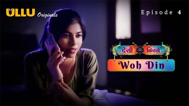Desi Kisse (Woh Din) (Season 01) (2023) Hindi ULLU Originals Web Series Episode 04 Watch Online