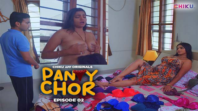 Panty Chor 2023 Chiku Originals Web Series Episode 02 Watch Now